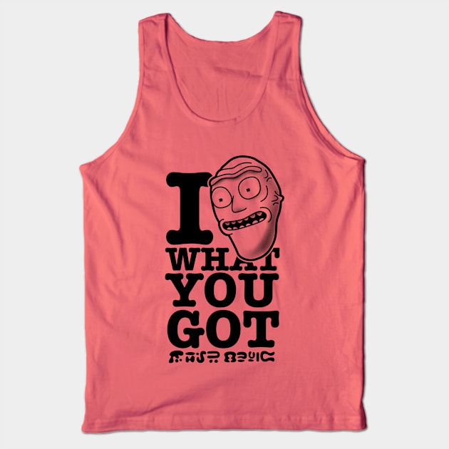 I LIKE WHAT YOU GOT Tank Top by dann